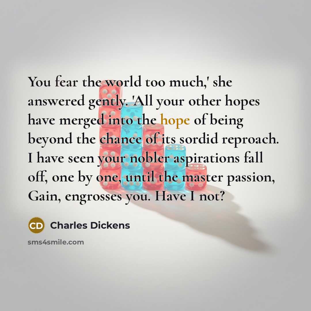 “You fear the world too much,' she answered gently. 'All…” quote by Charles Dickens