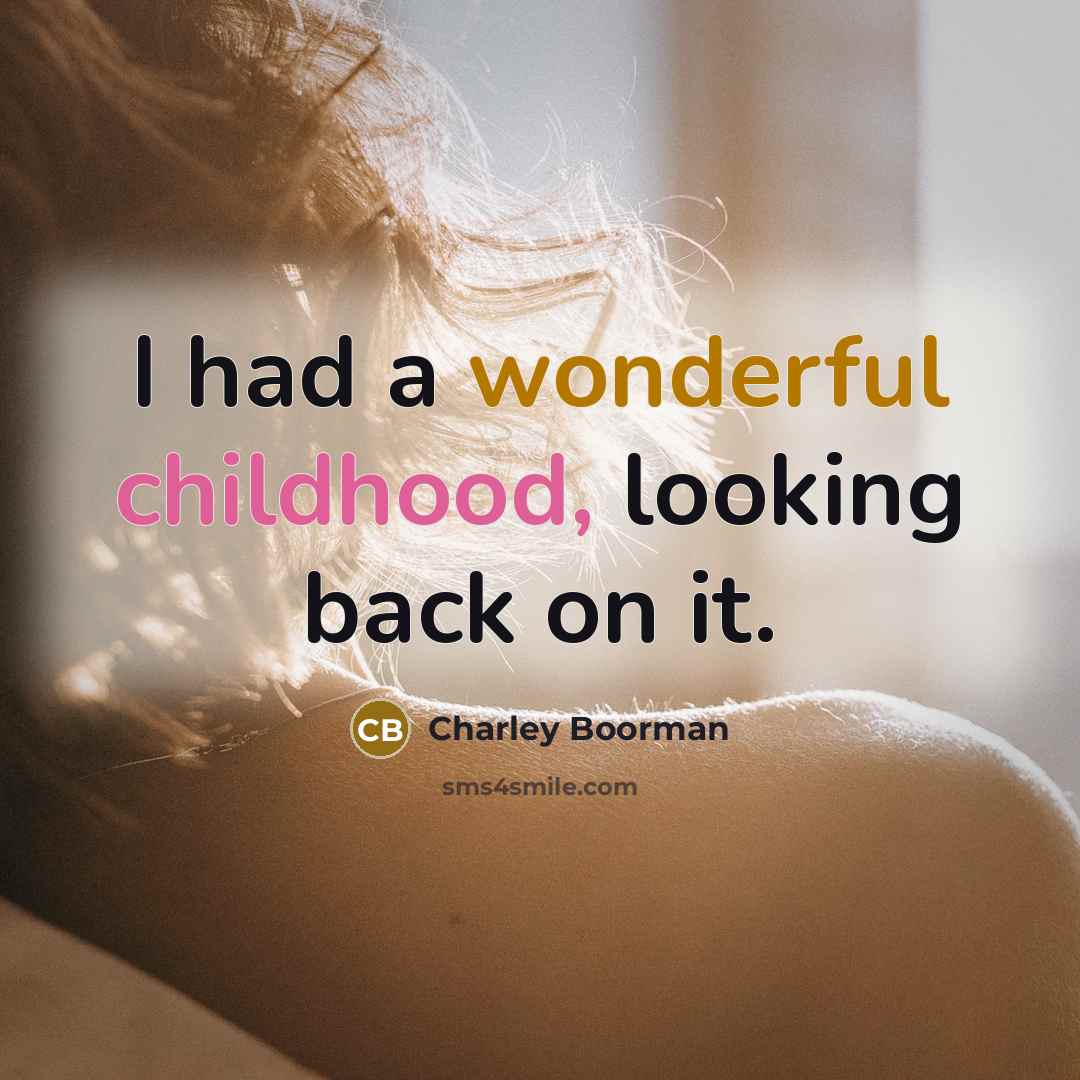 “I had a wonderful childhood, looking back on it.…” quote by Charley Boorman
