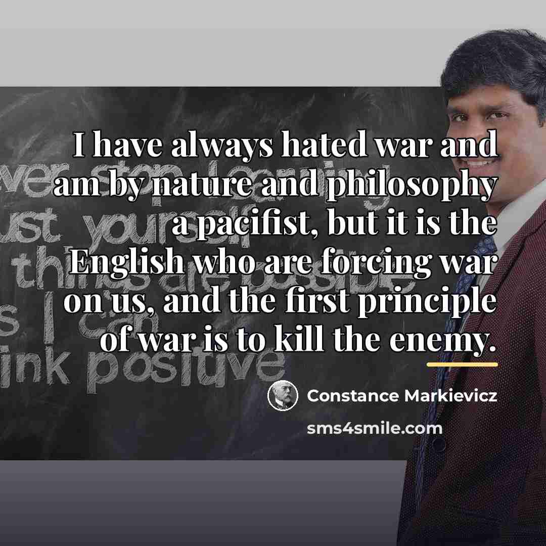 “I have always hated war and am by nature and…” quote by Constance Markievicz