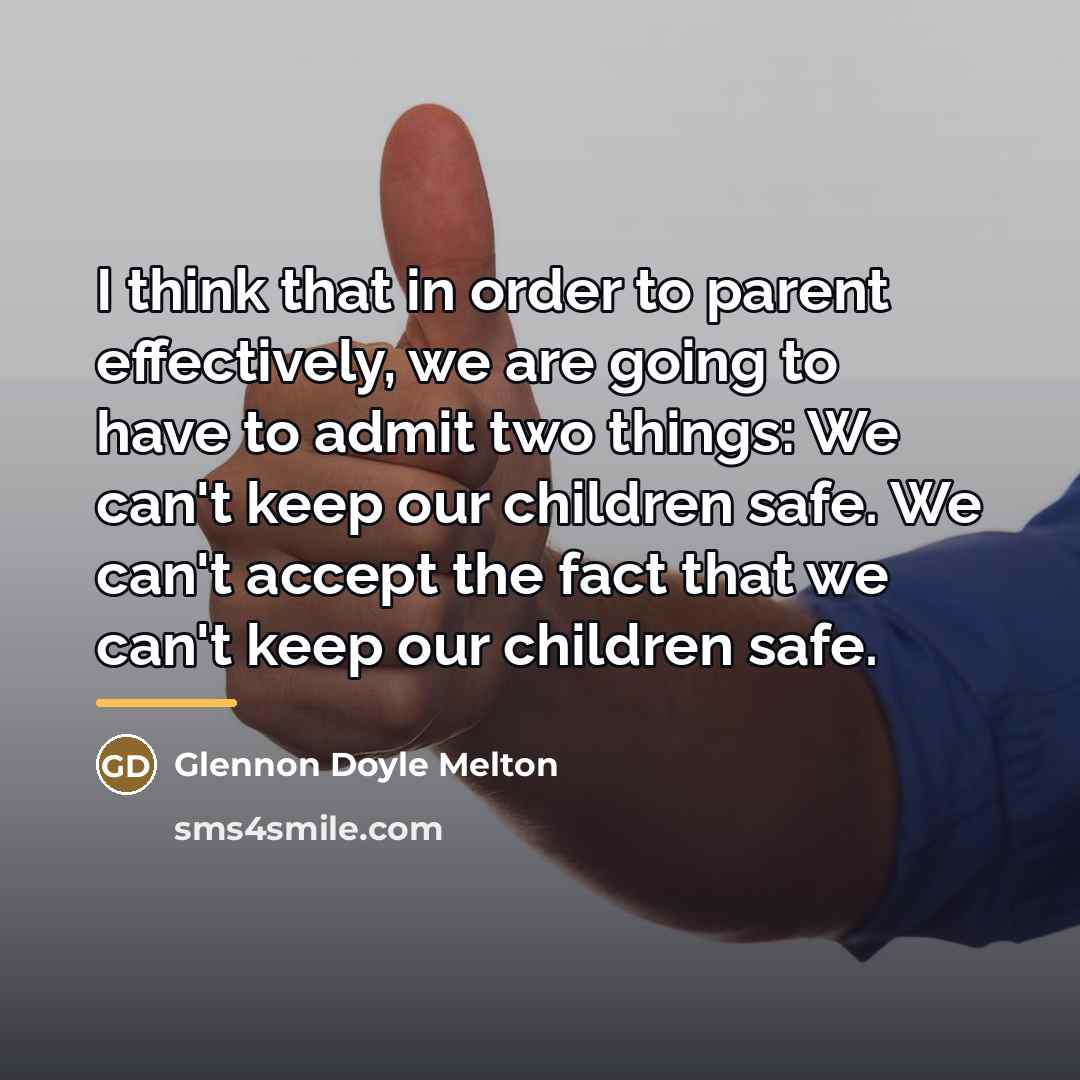“I think that in order to parent effectively, we are…” quote by Glennon Doyle Melton