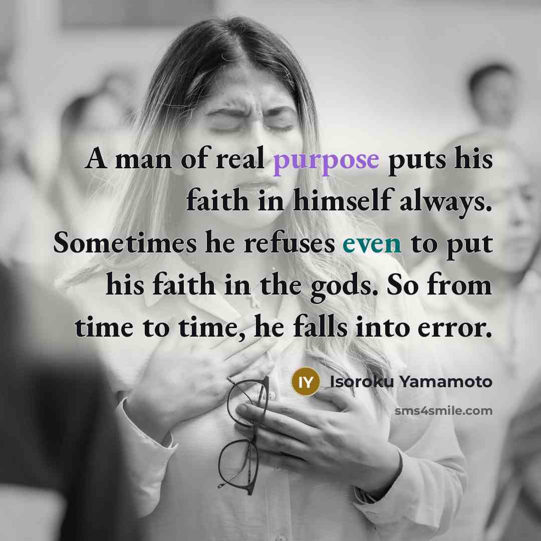 “A man of real purpose puts his faith in himself…” quote by Isoroku Yamamoto