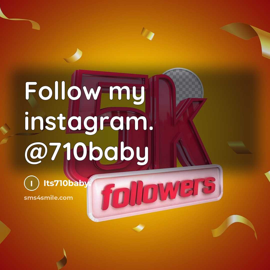 “Follow my instagram. @710baby” quote by Its710baby