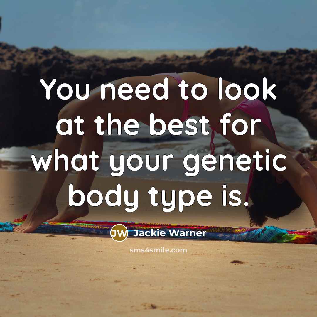 “You need to look at the best for what your…” quote by Jackie Warner