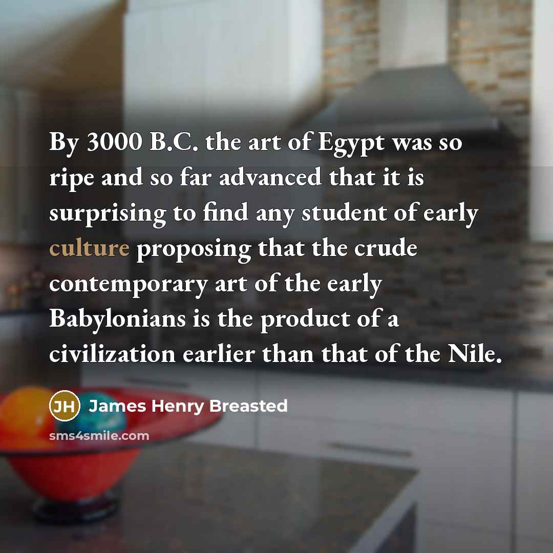“By 3000 B.C. the art of Egypt was so ripe…” quote by James Henry Breasted