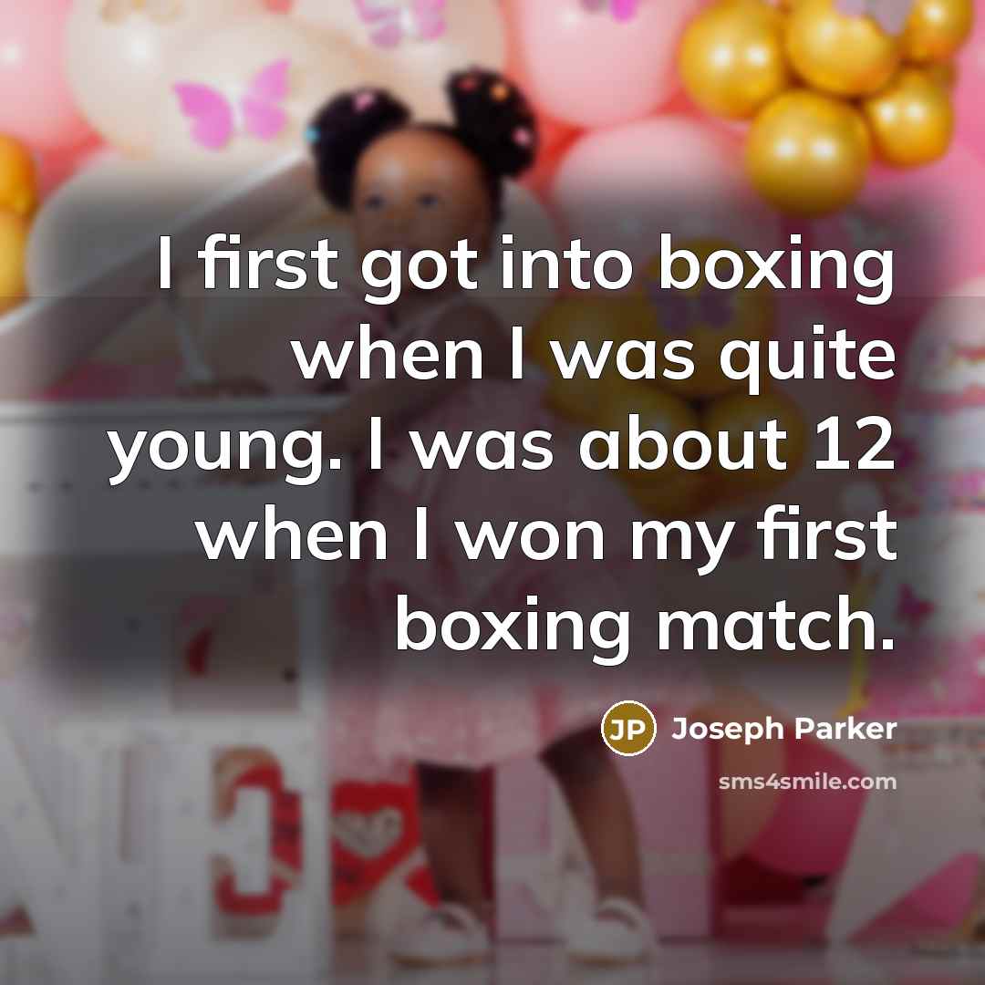 “I first got into boxing when I was quite young.…” quote by Joseph Parker