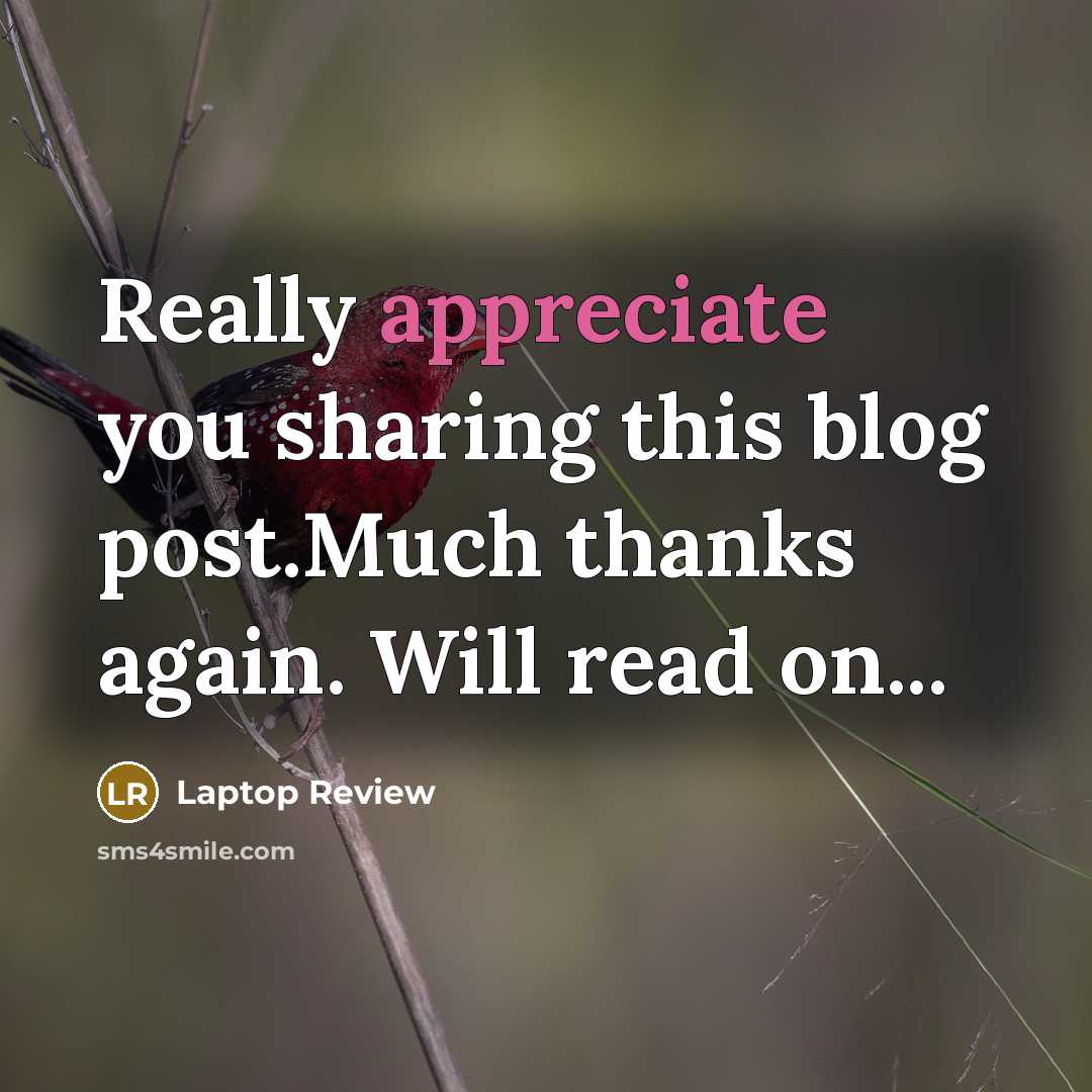 “Really appreciate you sharing this blog post.Much thanks again. Will read on...” quote by Laptop Review