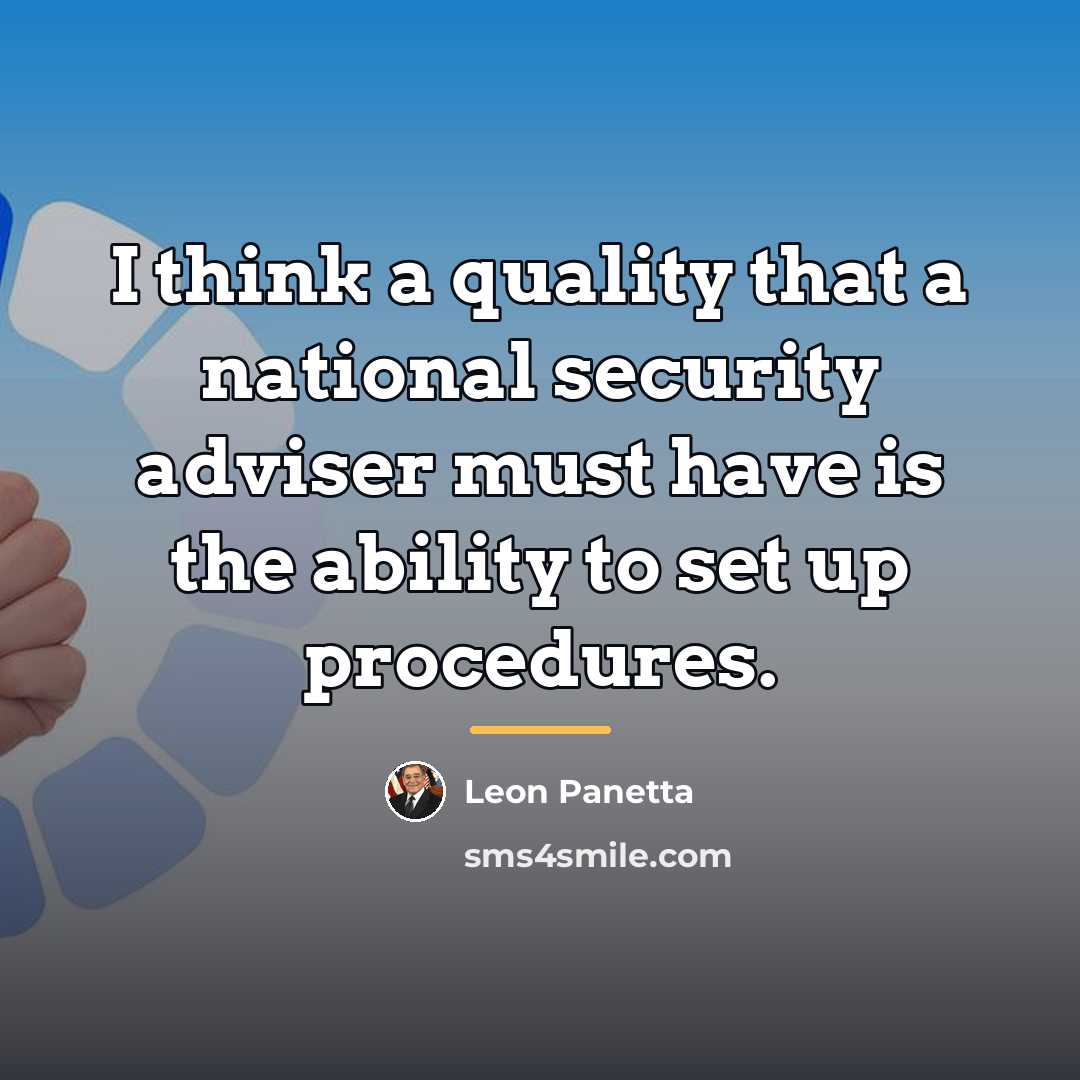 “I think a quality that a national security adviser must…” quote by Leon Panetta