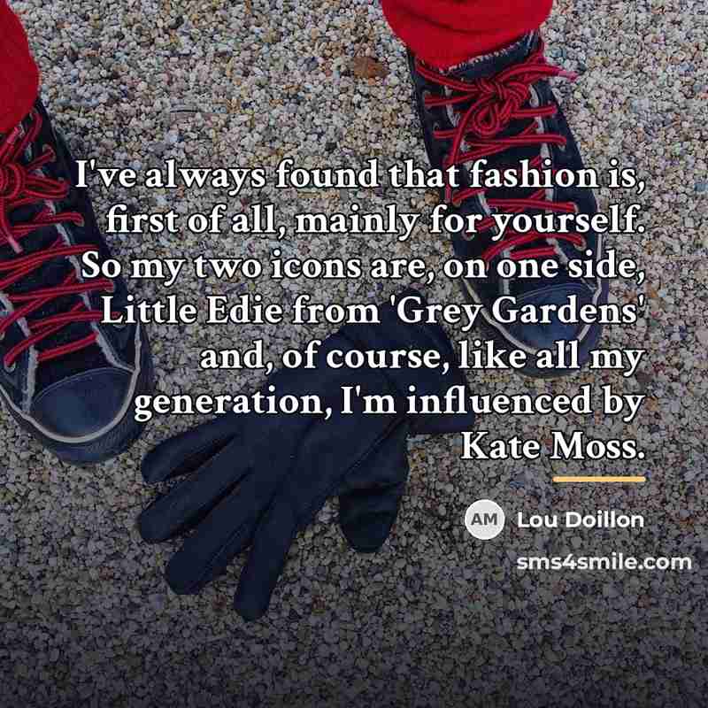 “I've always found that fashion is, first of all, mainly…” quote by Lou Doillon