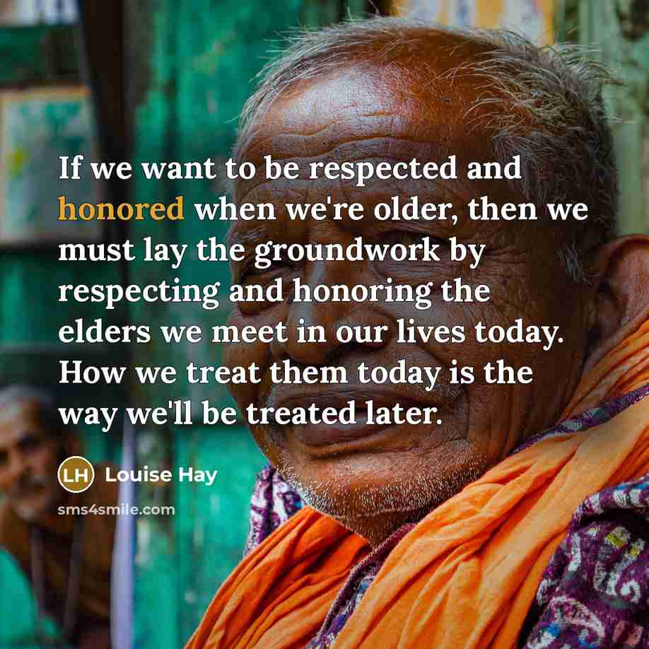 “If we want to be respected and honored when we're…” quote by Louise Hay