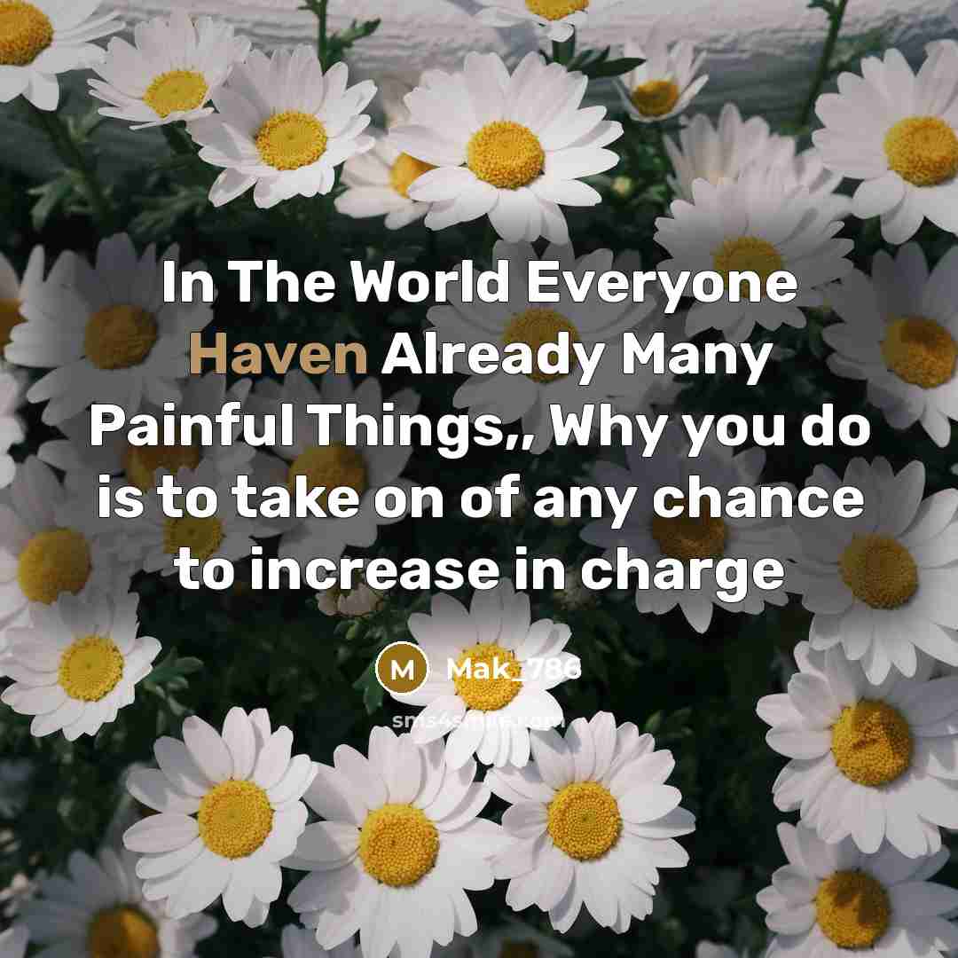 “In The World Everyone Haven Already Many Painful Things,, Why…” quote by Mak_786