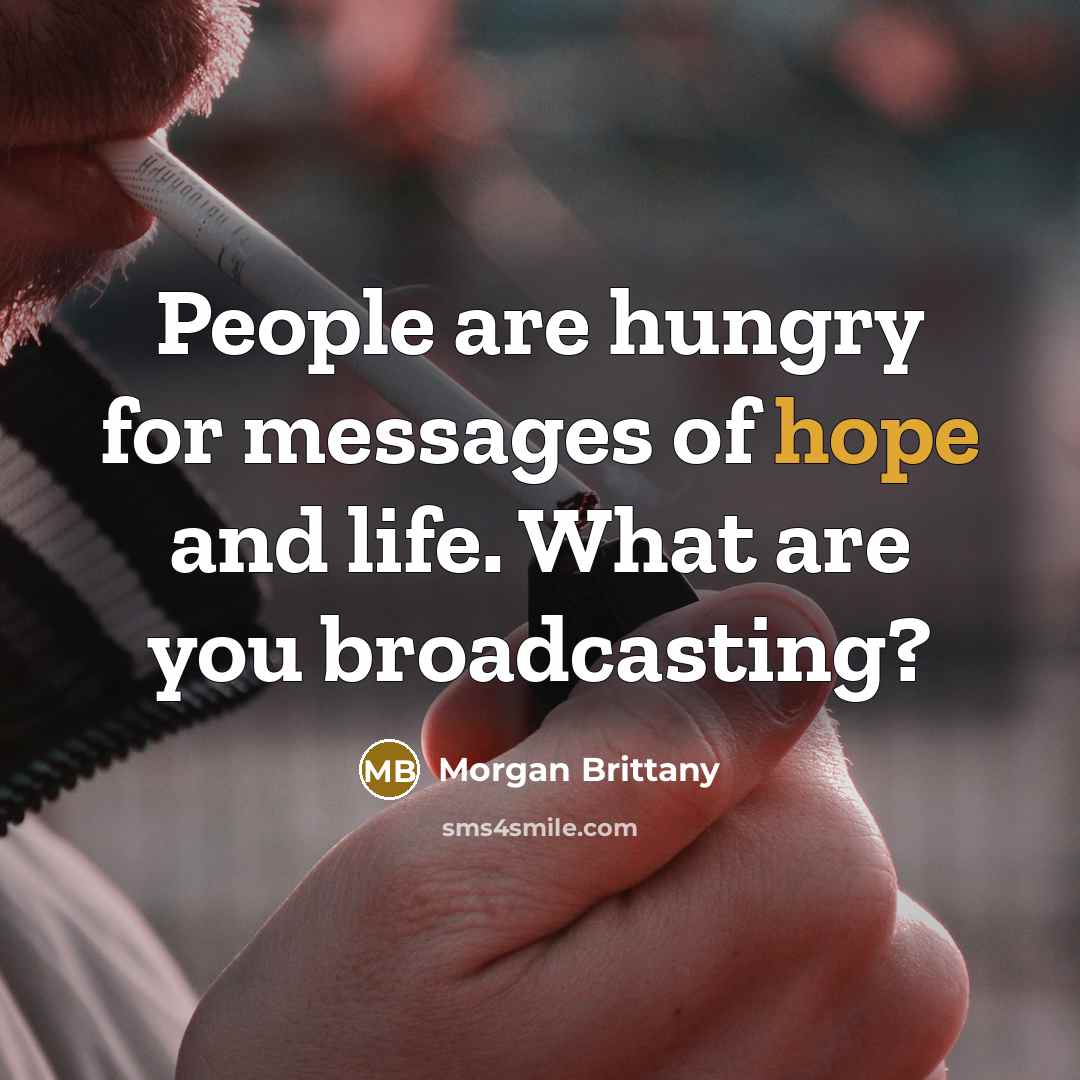 “People are hungry for messages of hope and life. What…” quote by Morgan Brittany