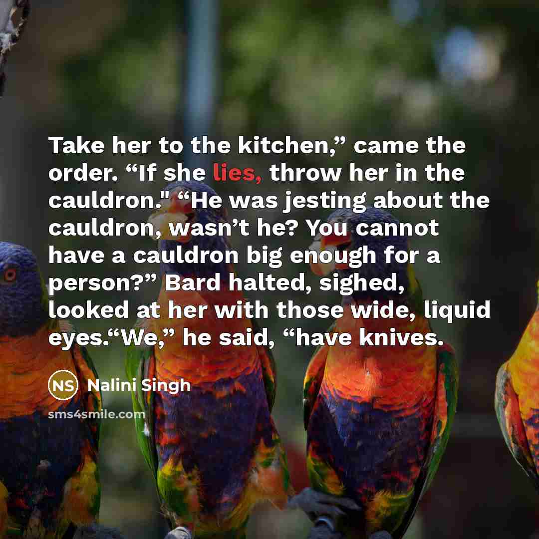 “Take her to the kitchen,” came the order. “If she…” quote by Nalini Singh