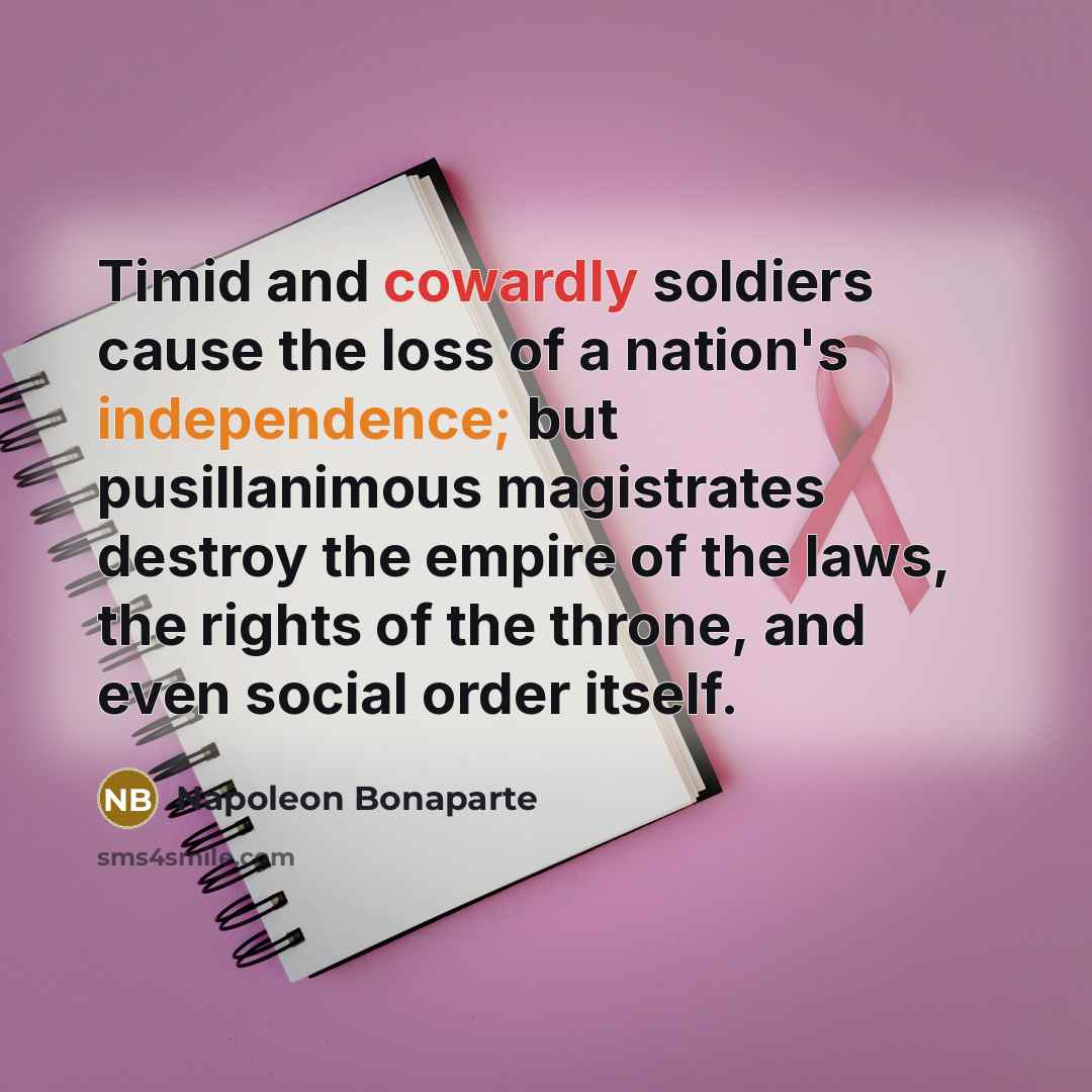 “Timid and cowardly soldiers cause the loss of a nation's…” quote by Napoleon Bonaparte