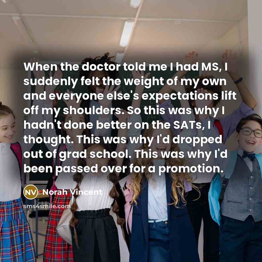 “When the doctor told me I had MS, I suddenly…” quote by Norah Vincent