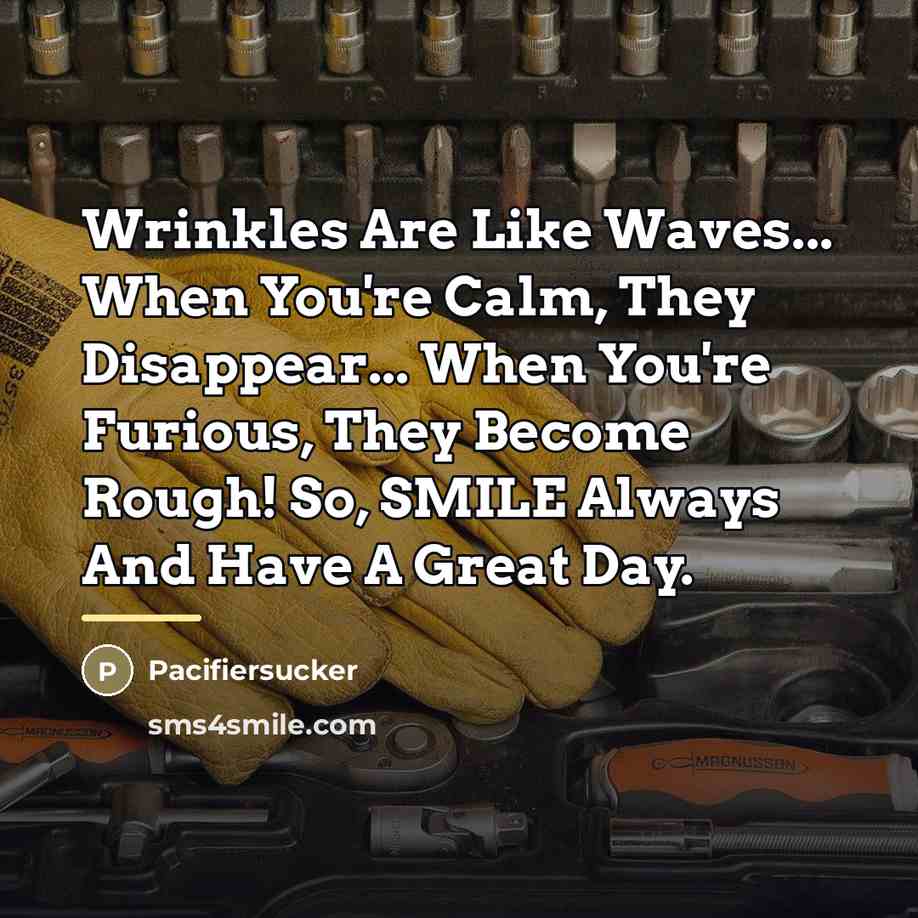 “Wrinkles Are Like Waves... When You're Calm, They Disappear... When…” quote by Pacifiersucker