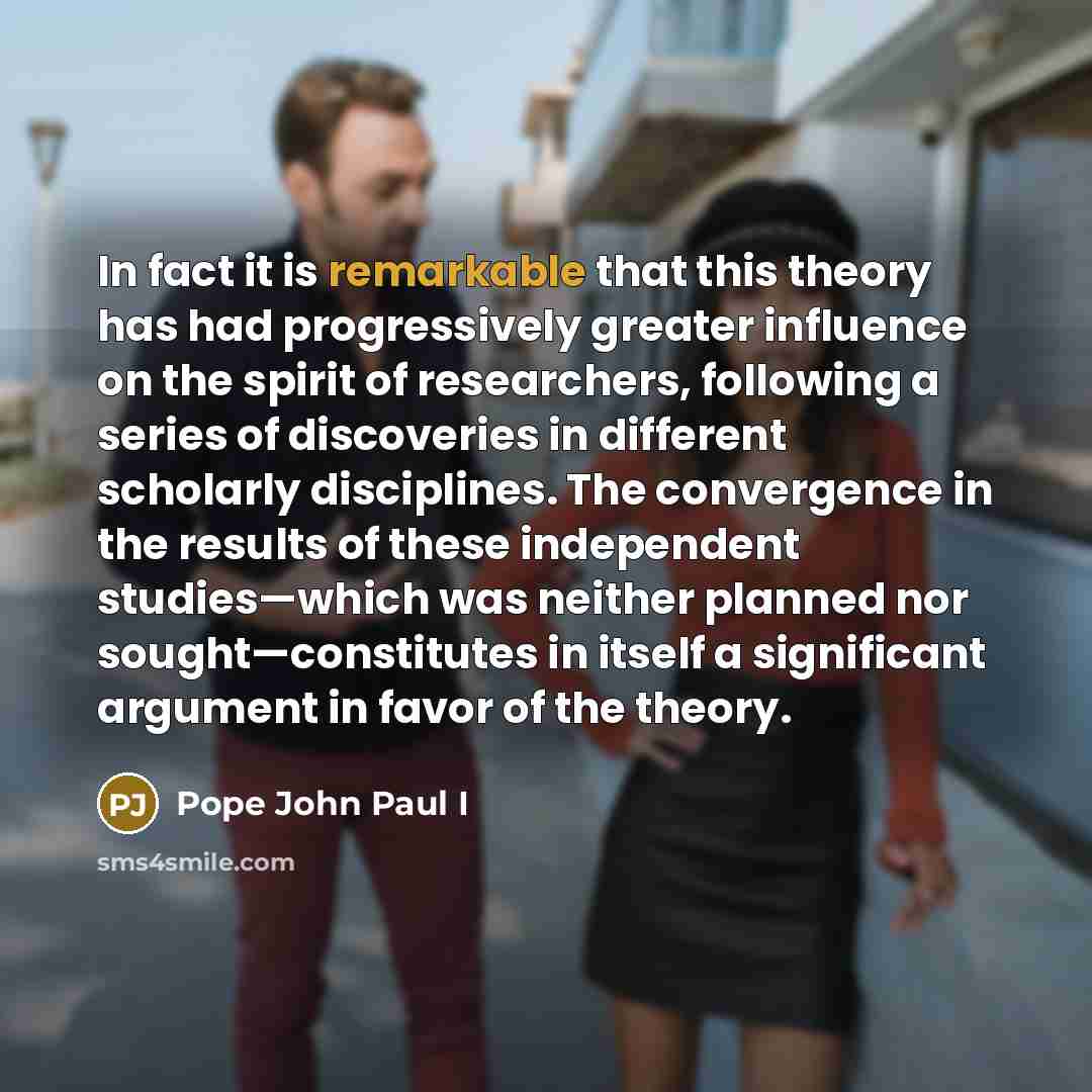 “In fact it is remarkable that this theory has had…” quote by Pope John Paul I