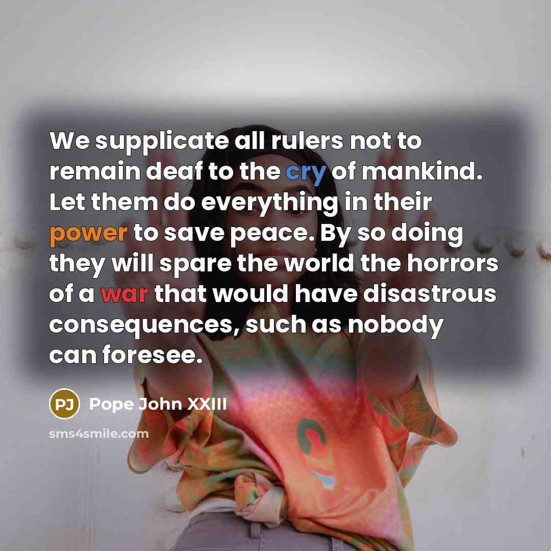 “We supplicate all rulers not to remain deaf to the…” quote by Pope John XXIII