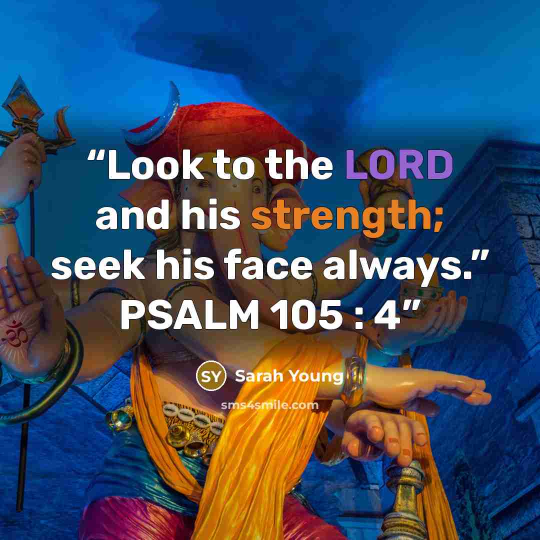 “Look to the LORD and his strength; seek his face always.” PSALM 105 : 4” quote by Sarah Young