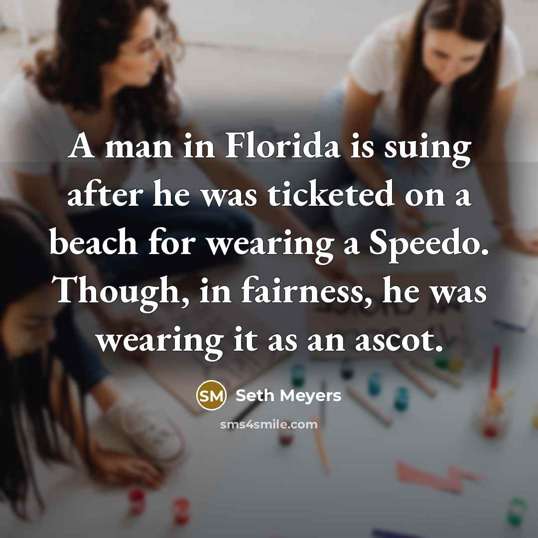 “A man in Florida is suing after he was ticketed…” quote by Seth Meyers