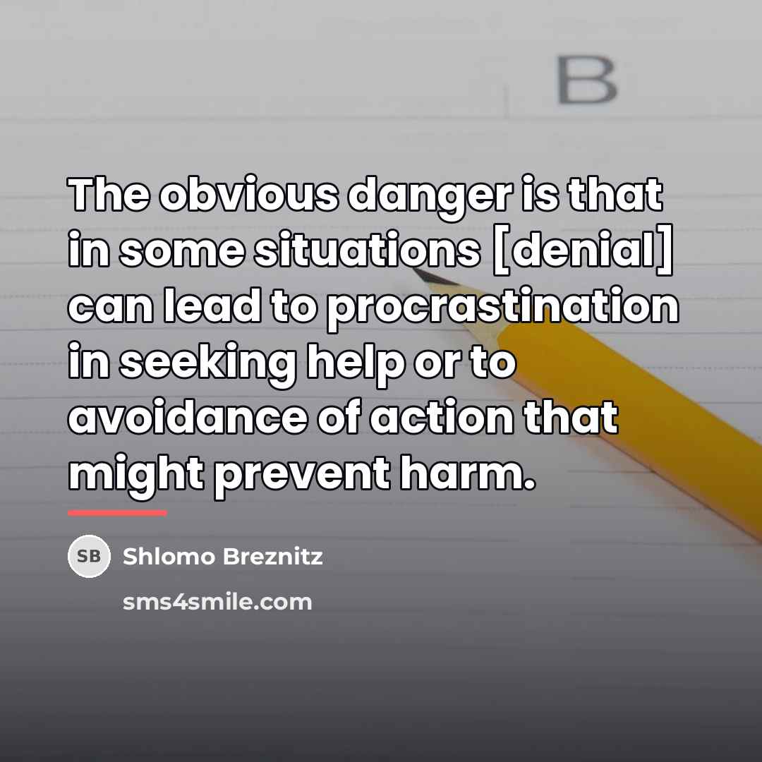 “The obvious danger is that in some situations [denial] can…” quote by Shlomo Breznitz