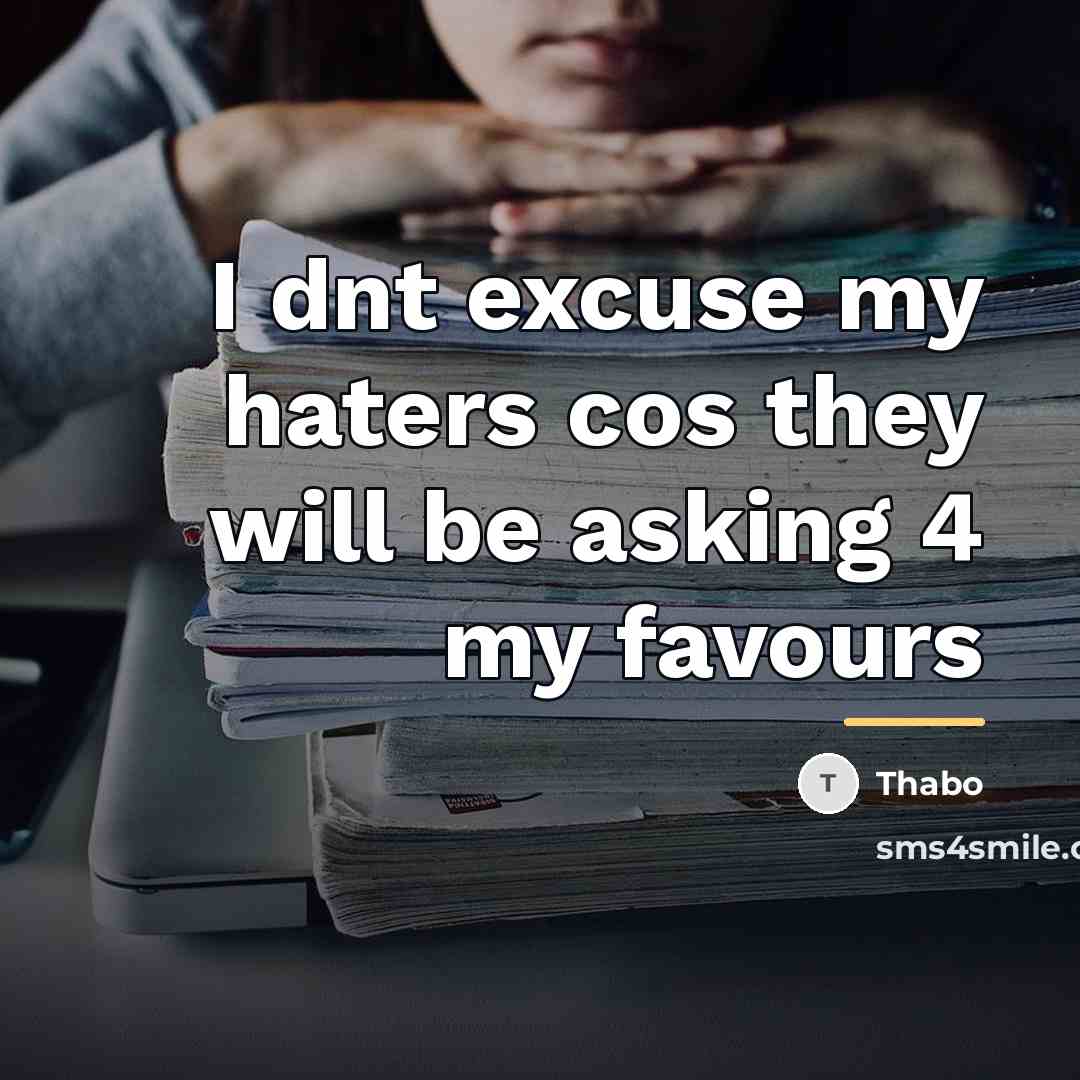 “I dnt excuse my haters cos they will be asking…” quote by Thabo