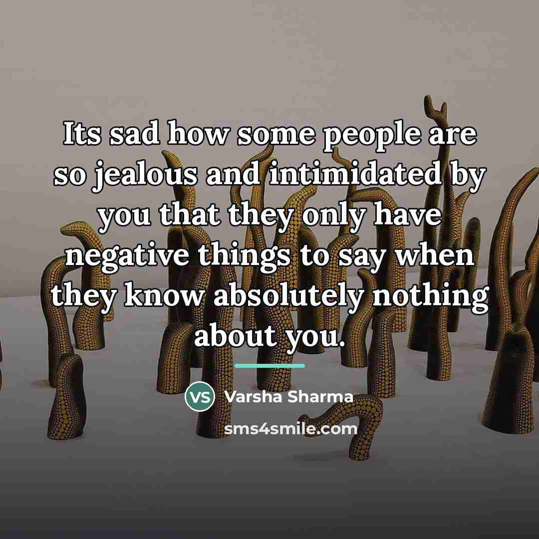 “Its sad how some people are so jealous and intimidated…” quote by Varsha Sharma