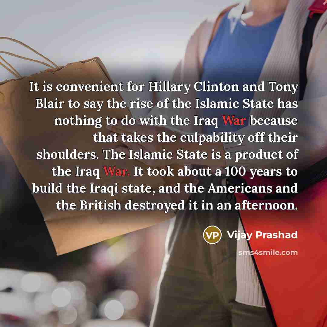 “It is convenient for Hillary Clinton and Tony Blair to…” quote by Vijay Prashad