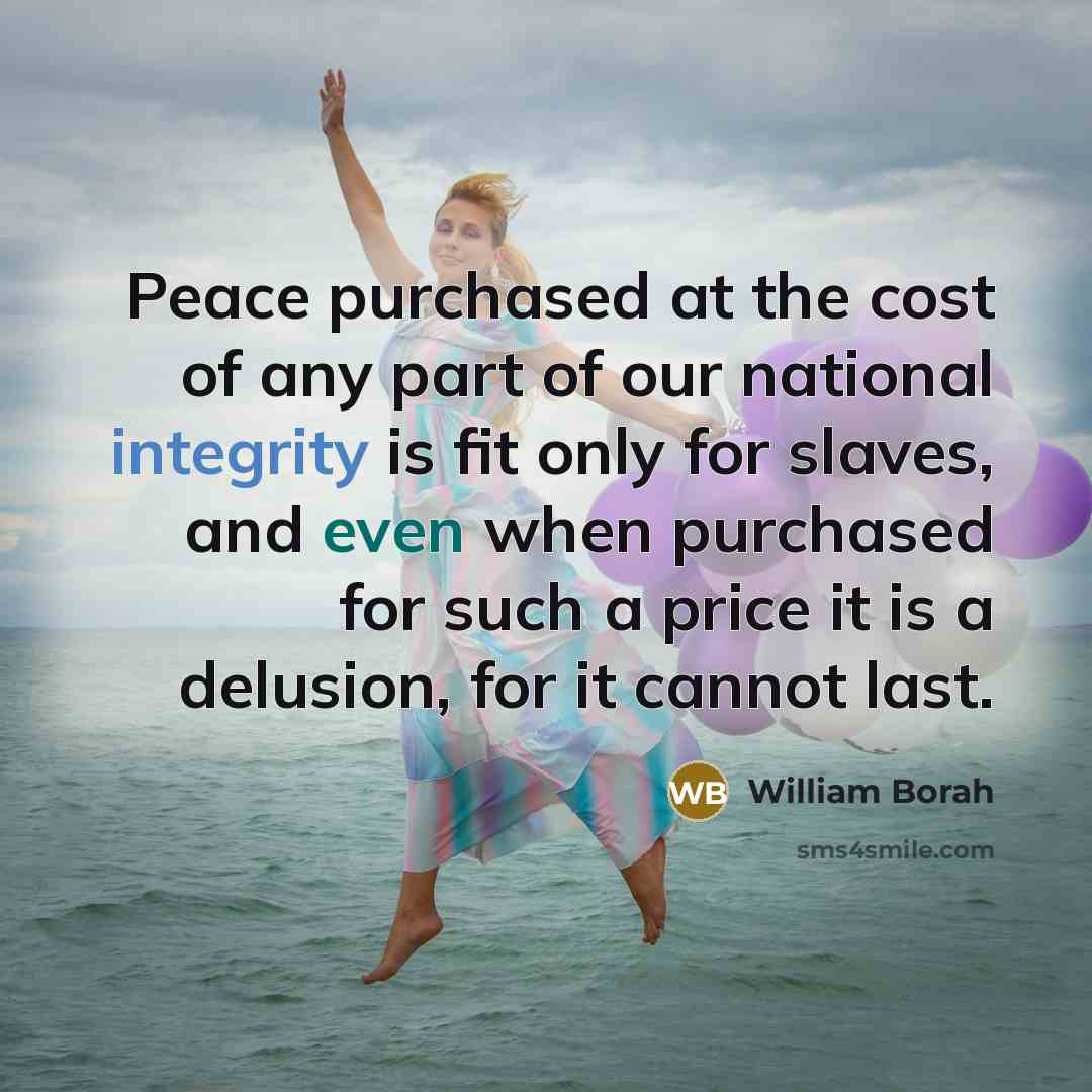 “Peace purchased at the cost of any part of our…” quote by William Borah