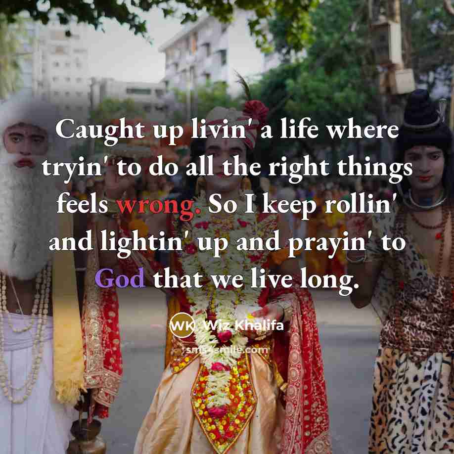 “Caught up livin' a life where tryin' to do all…” quote by Wiz Khalifa