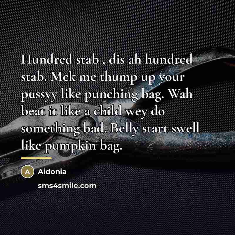 “Hundred stab , dis ah hundred stab. Mek me thump…” quote by Aidonia