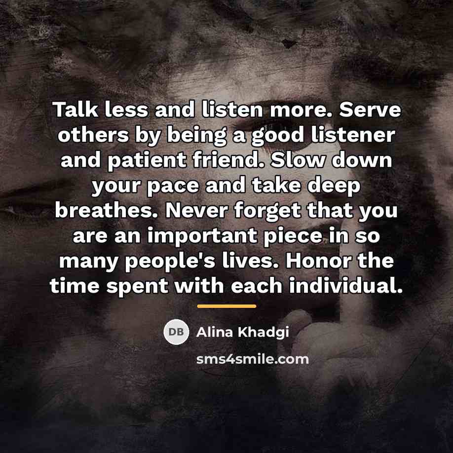 “Talk less and listen more. Serve others by being a…” quote by Alina Khadgi