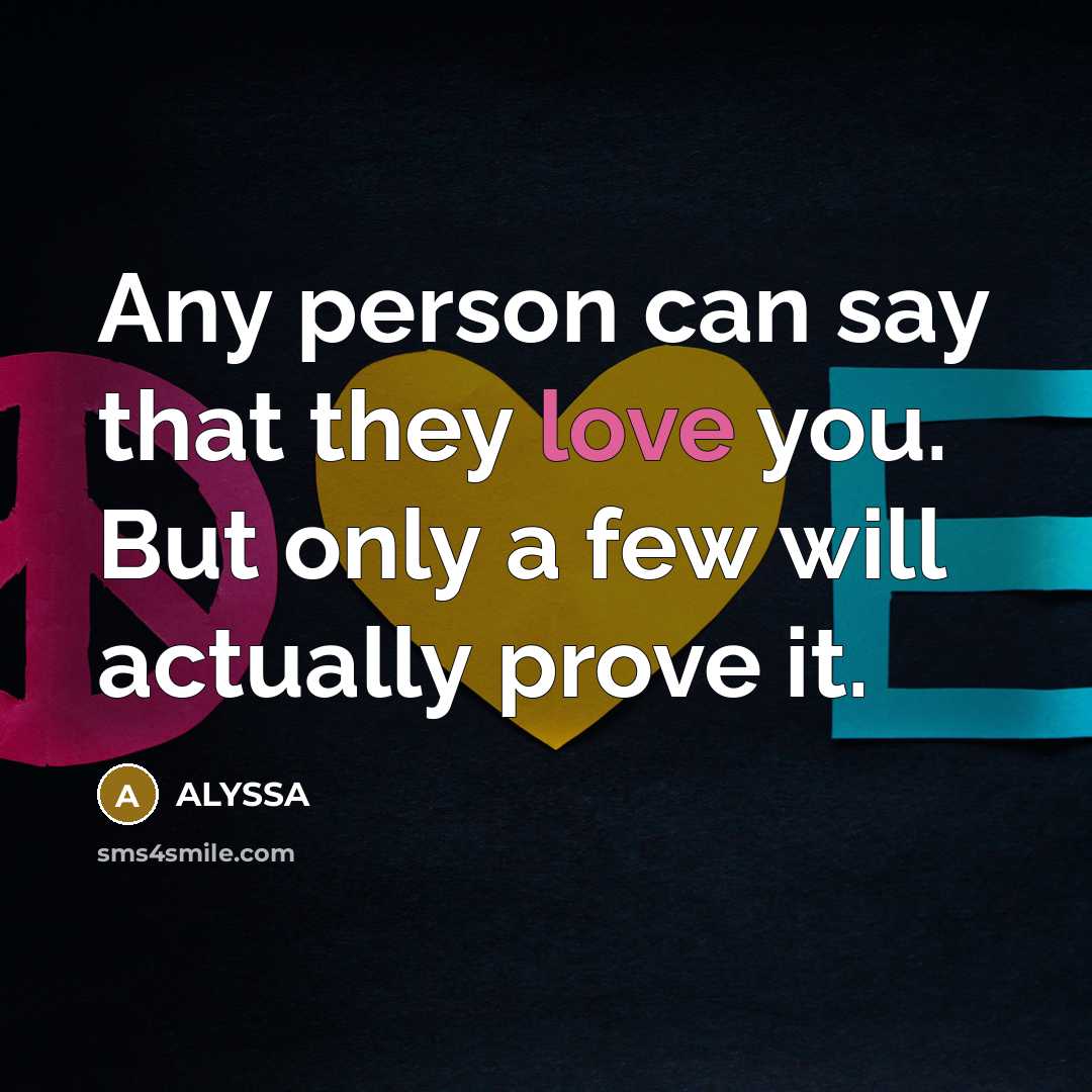 “Any person can say that they love you. But only…” quote by ALYSSA