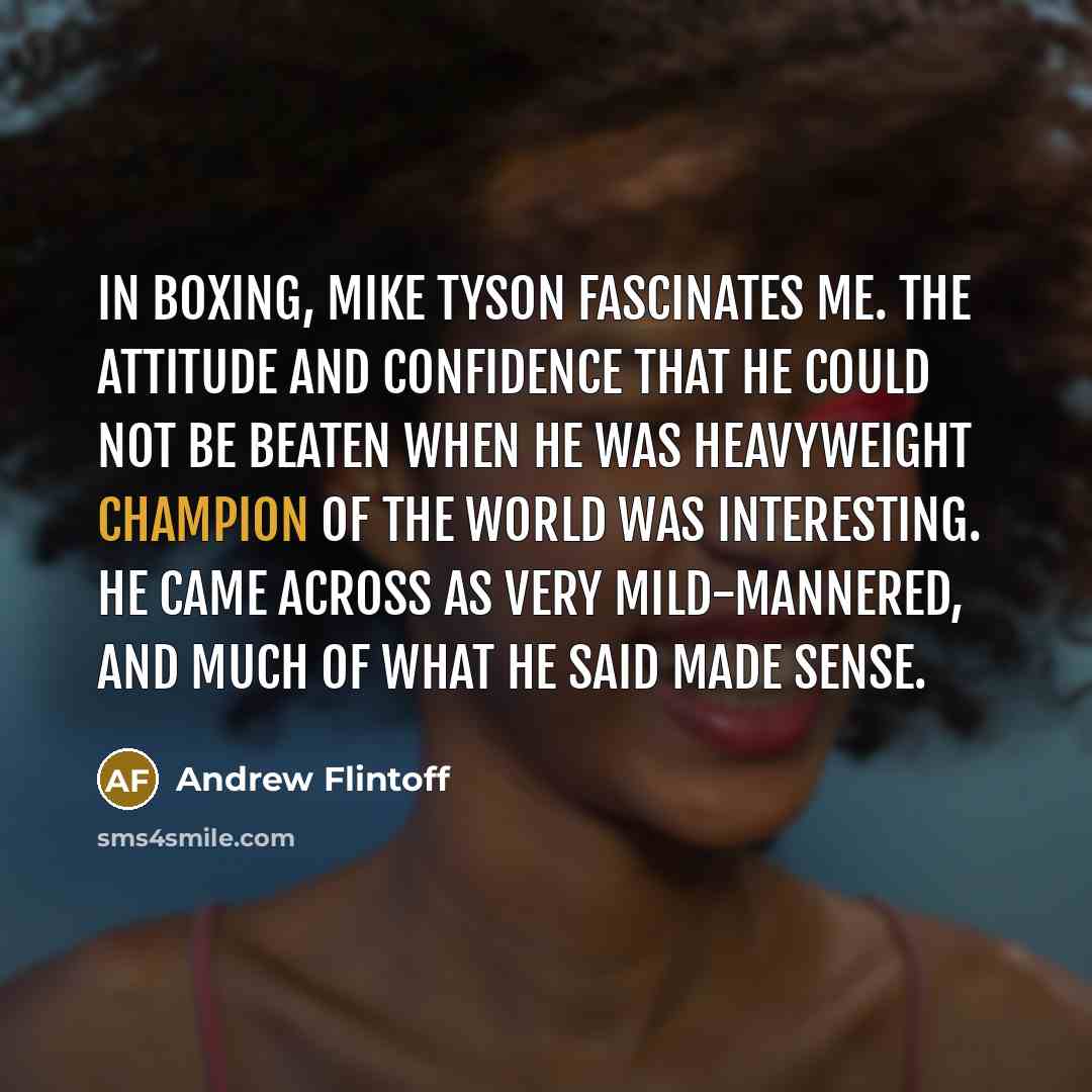 “In boxing, Mike Tyson fascinates me. The attitude and confidence…” quote by Andrew Flintoff