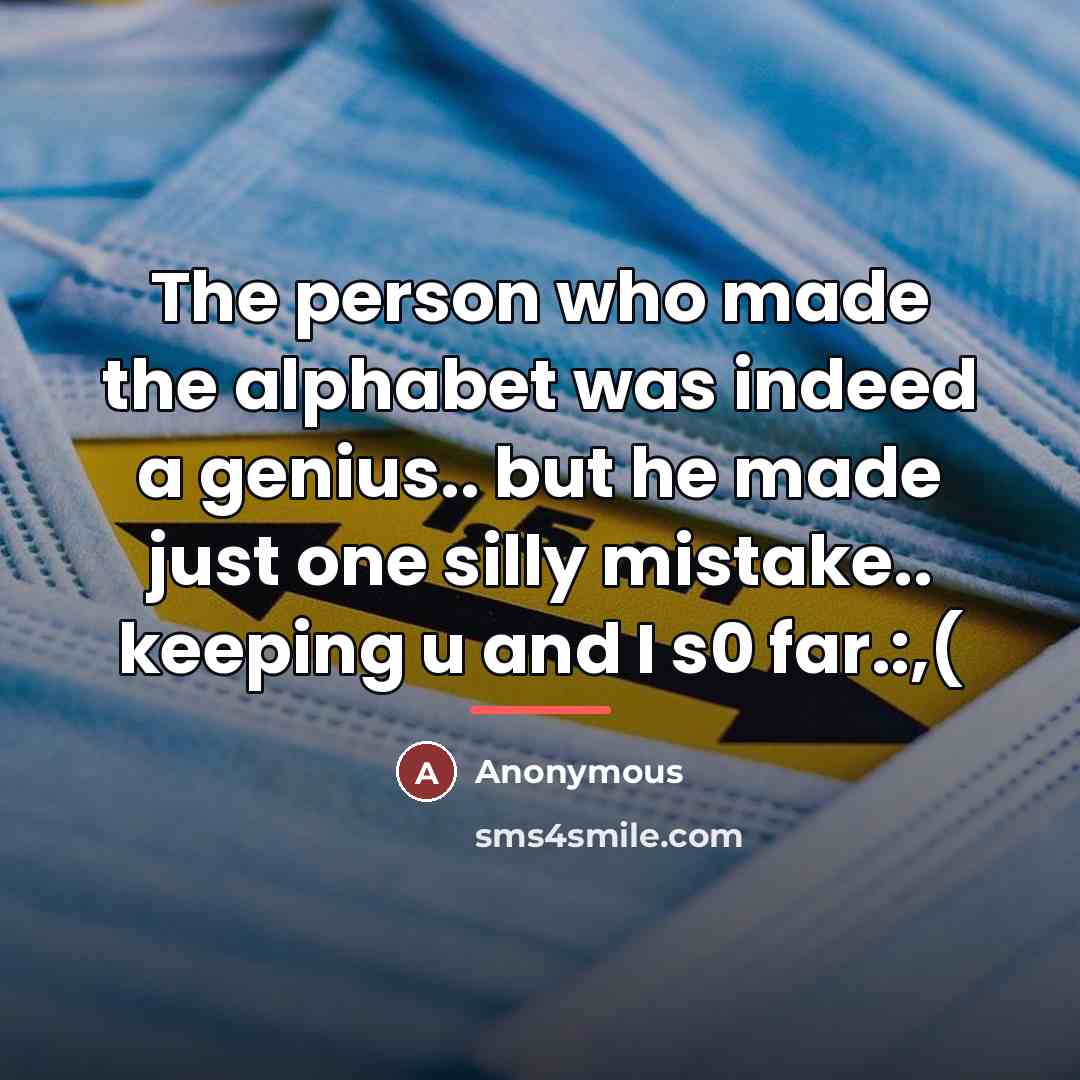 “The person who made the alphabet was indeed a genius..…” quote by Anonymous