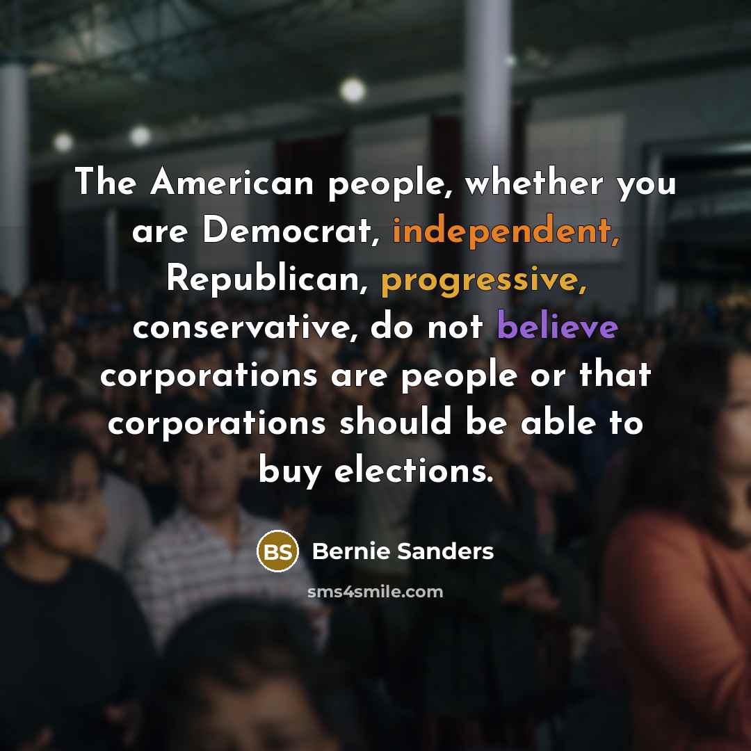 “The American people, whether you are Democrat, independent, Republican, progressive,…” quote by Bernie Sanders