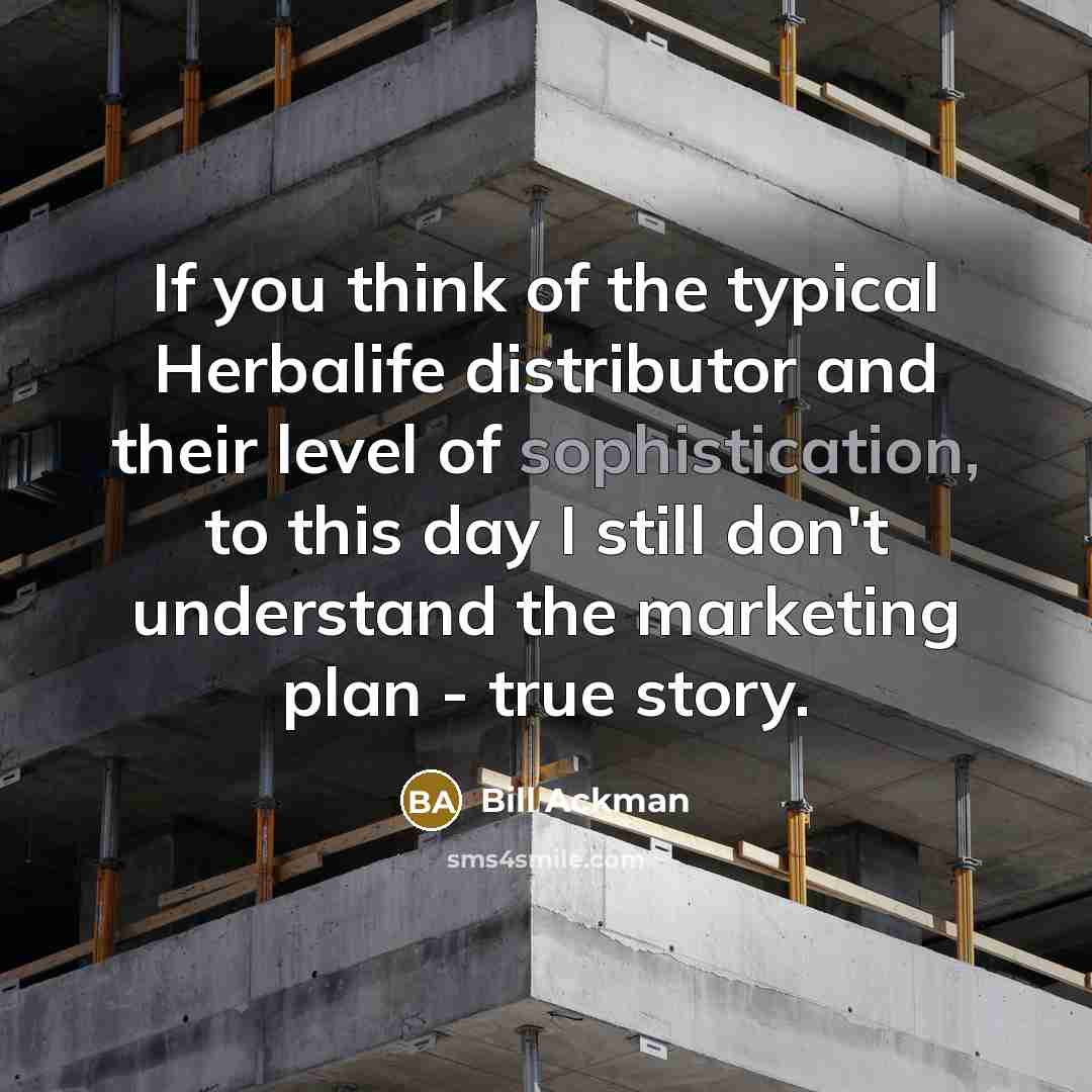 “If you think of the typical Herbalife distributor and their…” quote by Bill Ackman
