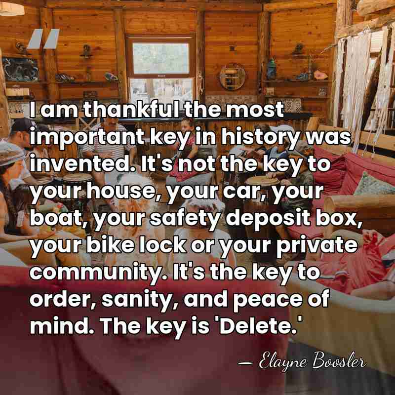 I am thankful the most important key in history was invented. It's&hellip; - Elayne Boosler