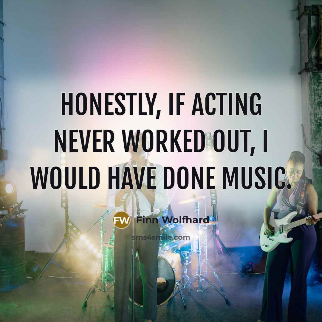 “Honestly, if acting never worked out, I would have done…” quote by Finn Wolfhard
