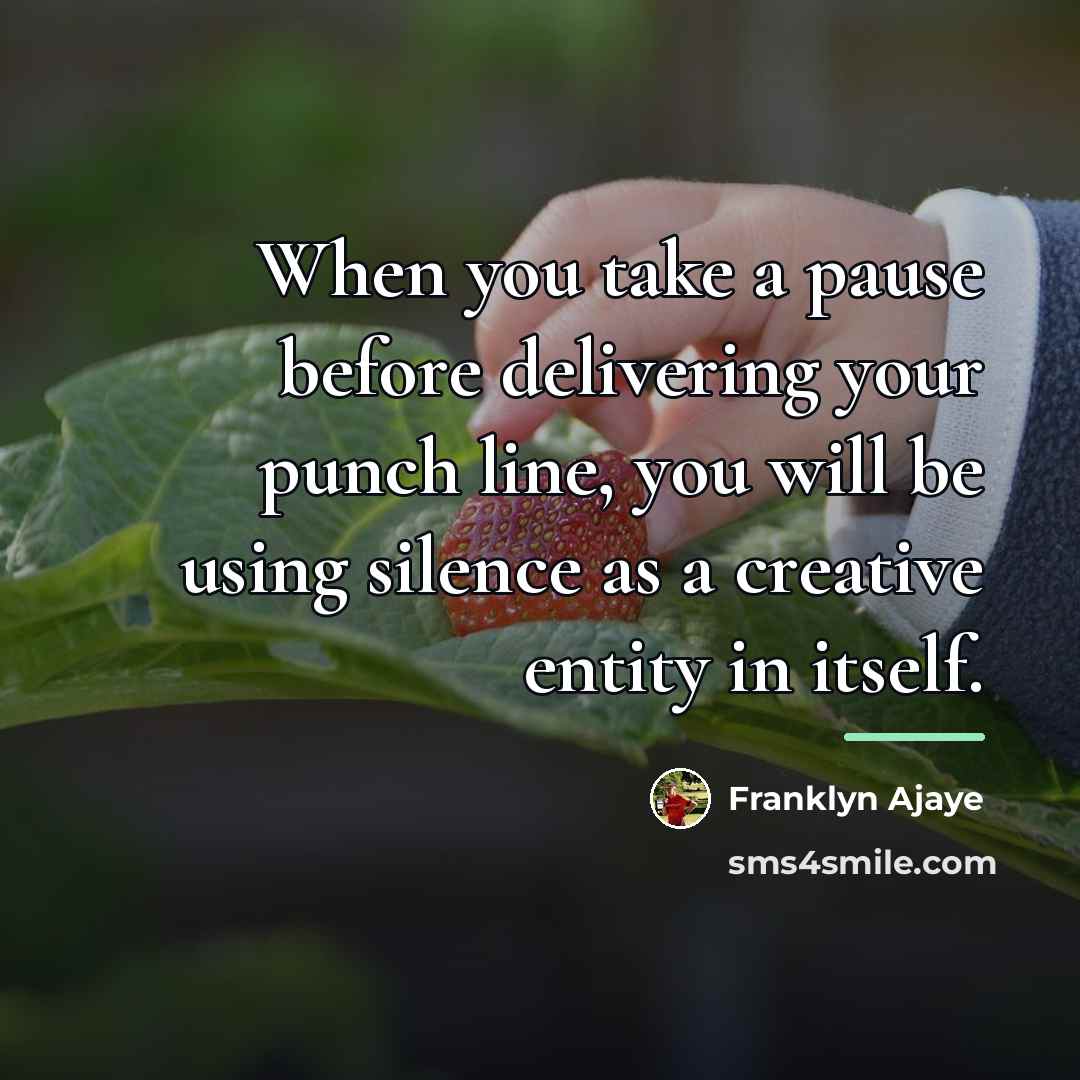 “When you take a pause before delivering your punch line,…” quote by Franklyn Ajaye