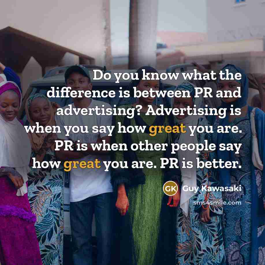 “Do you know what the difference is between PR and…” quote by Guy Kawasaki