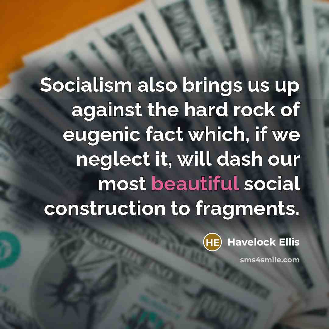 “Socialism also brings us up against the hard rock of…” quote by Havelock Ellis