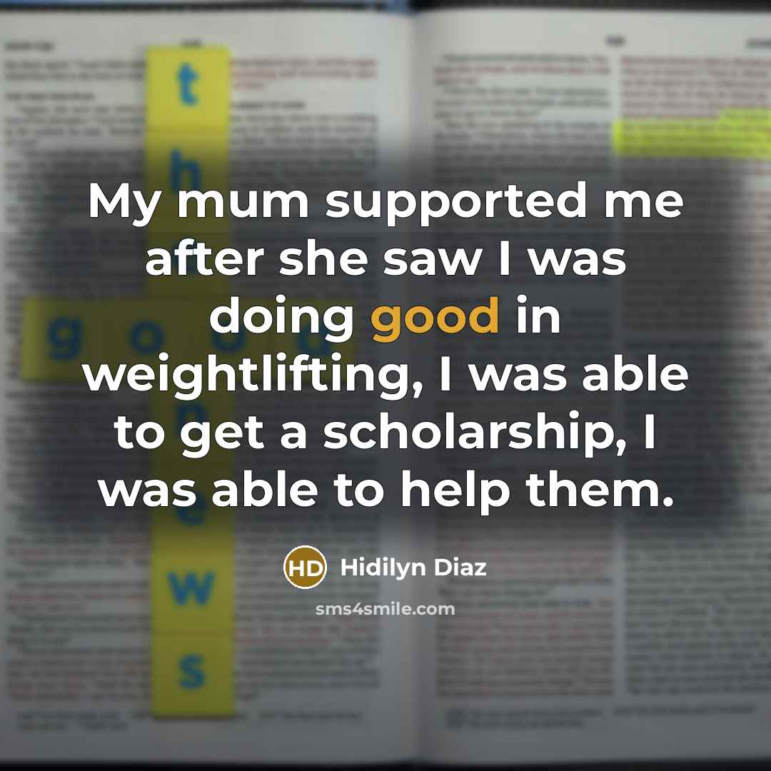 “My mum supported me after she saw I was doing…” quote by Hidilyn Diaz