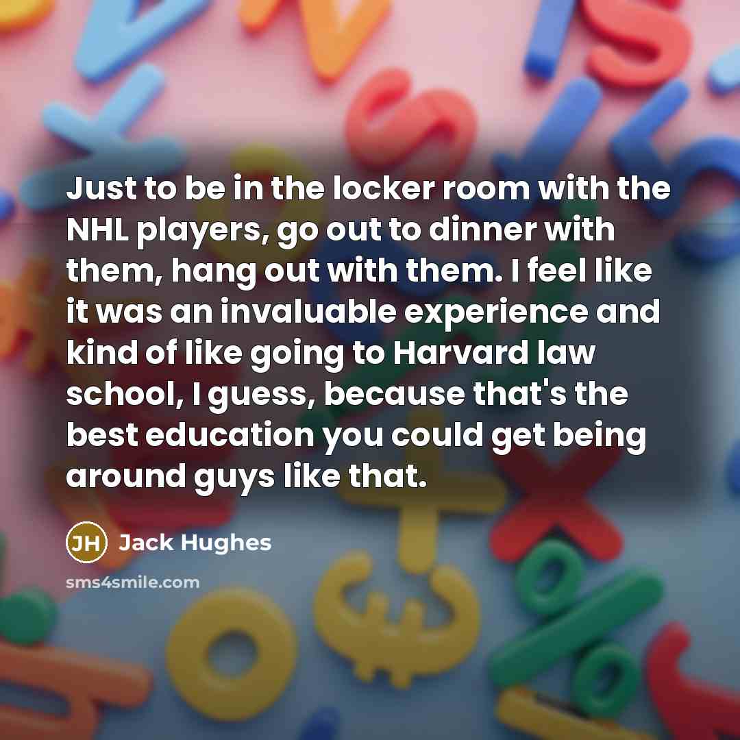 “Just to be in the locker room with the NHL…” quote by Jack Hughes