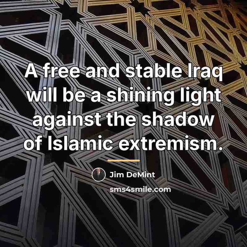 “A free and stable Iraq will be a shining light…” quote by Jim DeMint