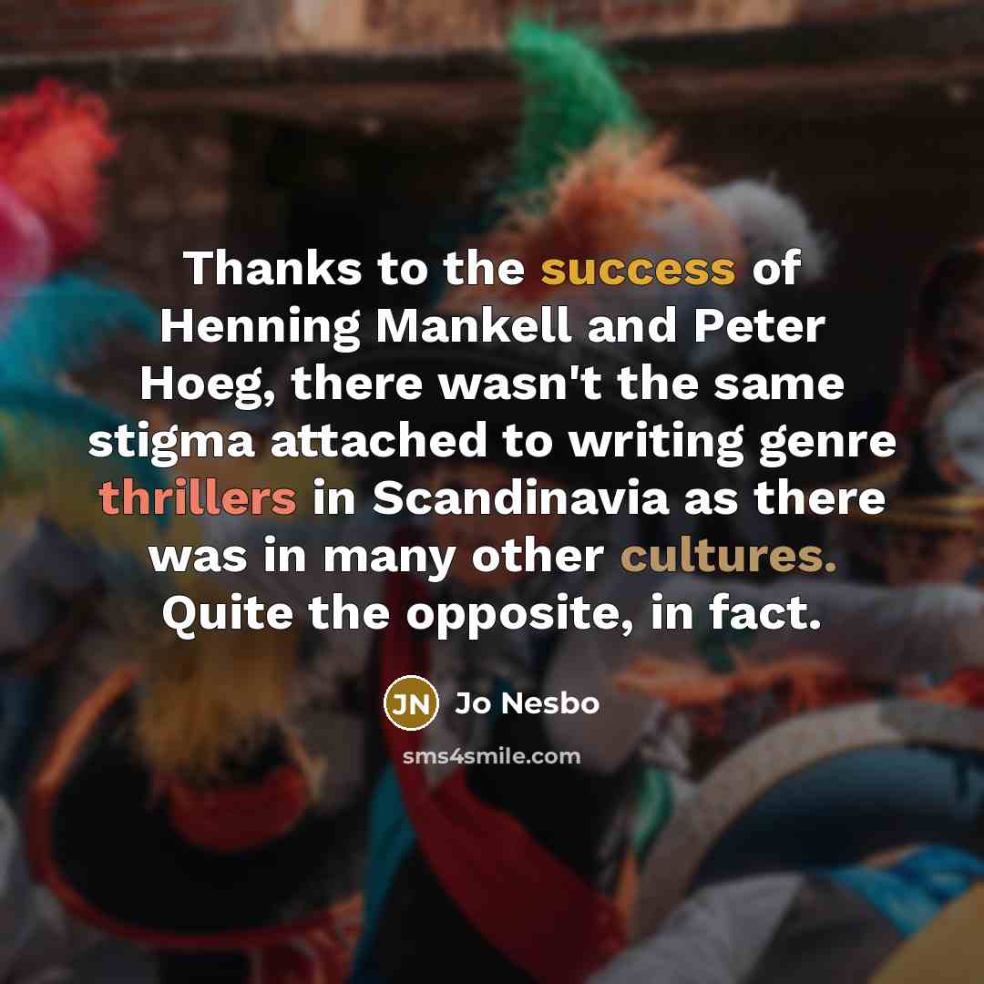 “Thanks to the success of Henning Mankell and Peter Hoeg,…” quote by Jo Nesbo
