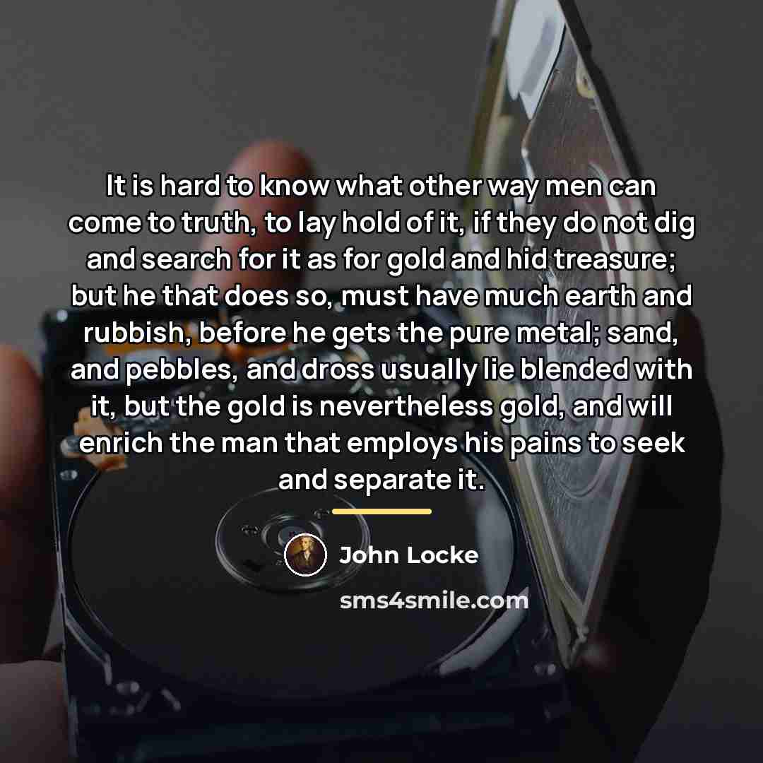 “It is hard to know what other way men can…” quote by John Locke