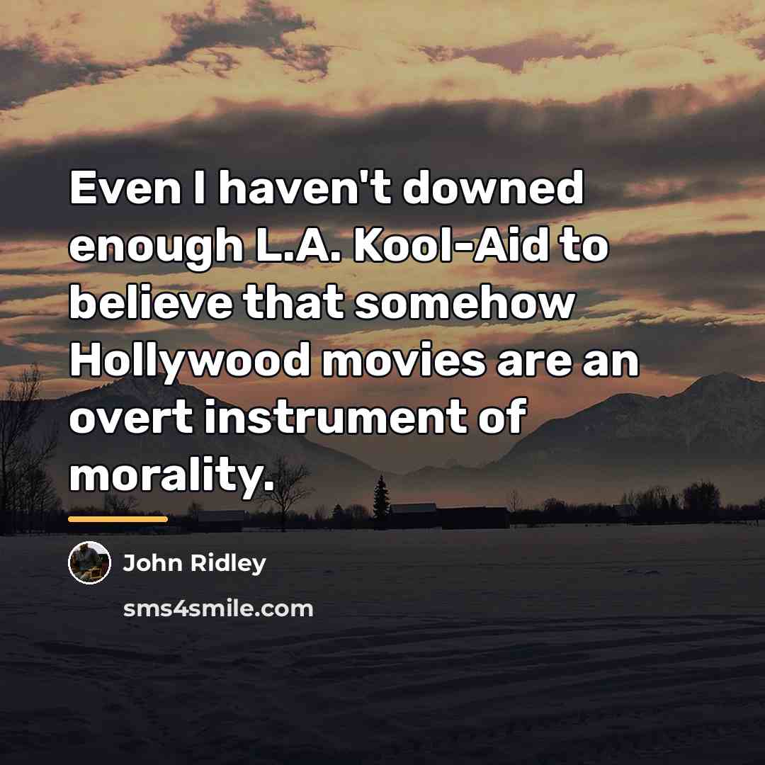 “Even I haven't downed enough L.A. Kool-Aid to believe that…” quote by John Ridley