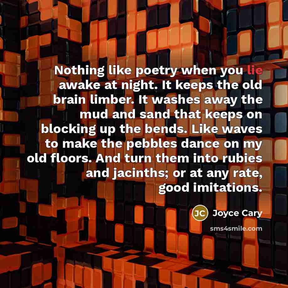 “Nothing like poetry when you lie awake at night. It…” quote by Joyce Cary