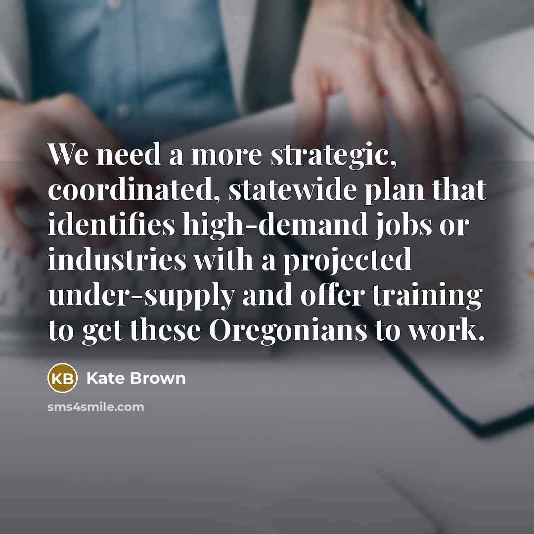 “We need a more strategic, coordinated, statewide plan that identifies…” quote by Kate Brown