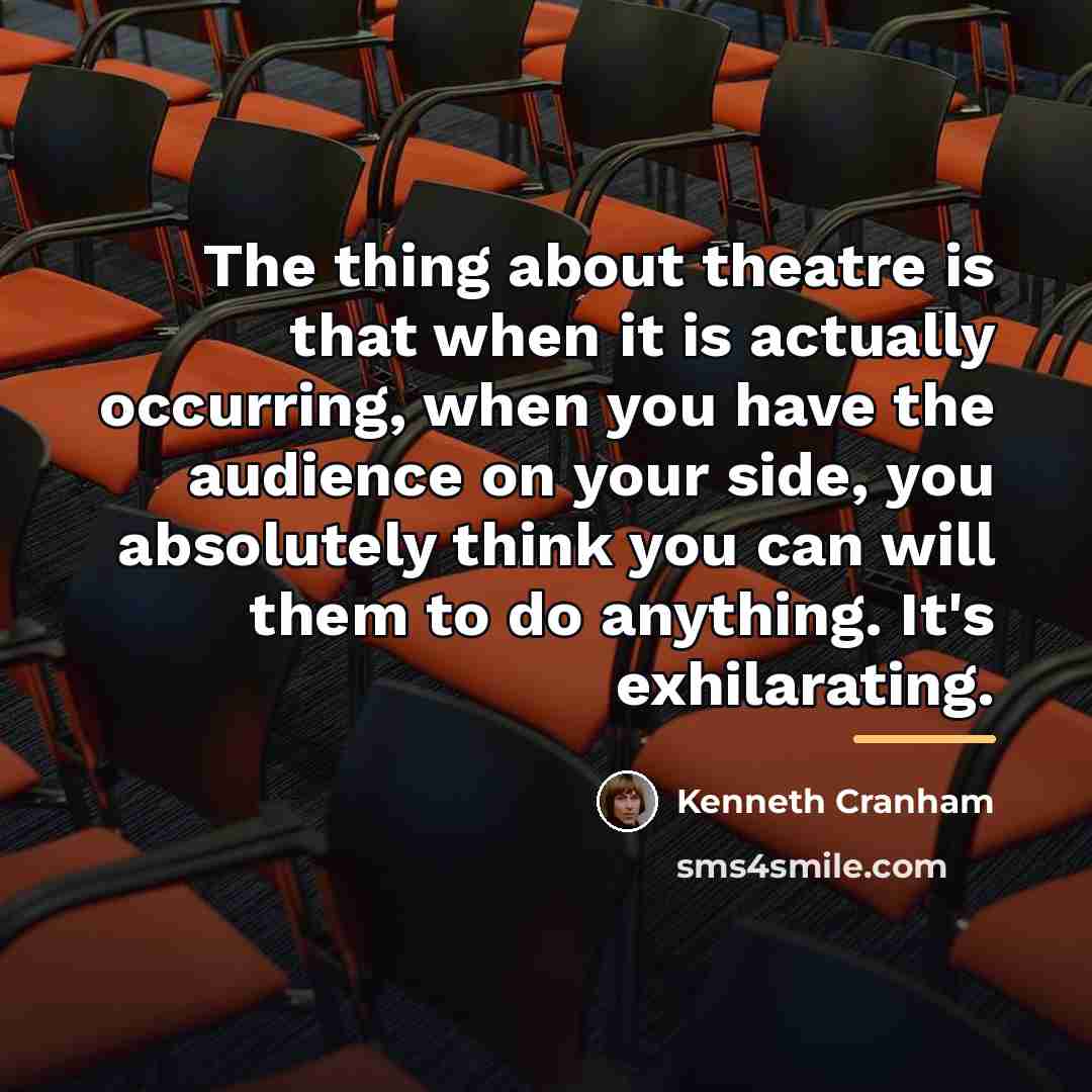 “The thing about theatre is that when it is actually…” quote by Kenneth Cranham